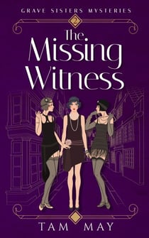 The Missing Witness: A Mystery from the Roaring Twenties - Grave Sisters Mysteries, #2