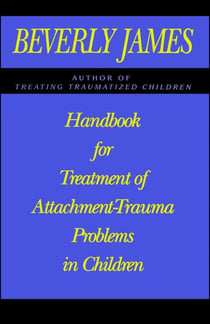 Handbook for Treatment of Attachment Problems in C - An Historical Compendium of Pitching, Pitchers, an
