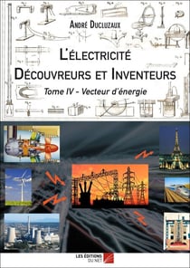 L'Électricité - Découvreurs et Inventeurs - Tome IV