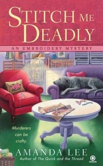 Stitch Me Deadly - An Embroidery Mystery