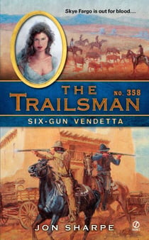 The Trailsman #358 - Six-Gun Vendetta