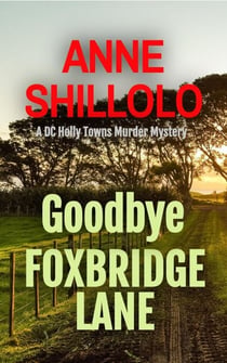 Goodbye Foxbridge Lane - A Port Alma Murder Mystery