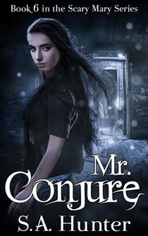 Mr. Conjure - The Scary Mary Series, #6