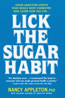 Lick the Sugar Habit - Sugar Addiction Upsets Your Whole Body Chemistry