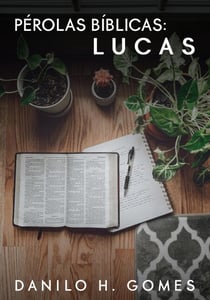 Pérolas Bíblicas: Lucas - Pérolas Bíblicas