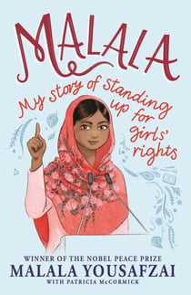 Malala - My Story of Standing Up for Girls' Rights; Illustrated Edition for Younger Readers