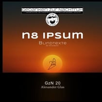 GzN 20: n8 ipsum - Blindtexte