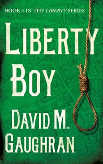 Liberty Boy - The Liberty Series, #1