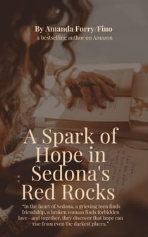 A Spark of Hope in Sedona's Red Rocks