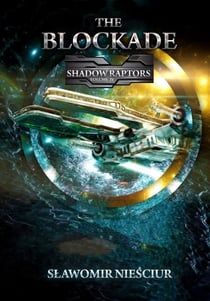The Blockade; Shadow Raptors Volume IV - Shadow Raptors, #4