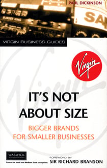 It's Not About Size - Bigger Brands for Smaller Businesses
