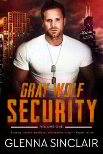 Gray Wolf Security: Complete Volume One - Gray Wolf Security Volume One