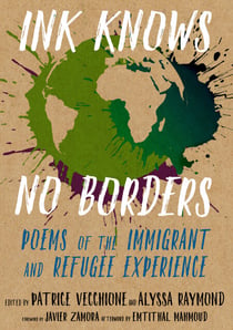 Ink Knows No Borders - Poems of the Immigrant and Refugee Experience