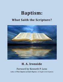 Baptism: What Saith the Scripture? - Foreword by Kenneth Lenz