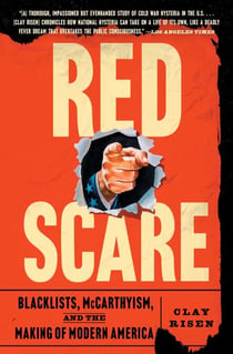 Red Scare - Blacklists, McCarthyism, and the Making of Modern America