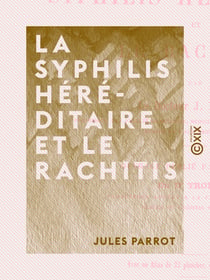 La Syphilis héréditaire et le rachitis - Maladies des enfants