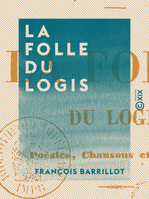La Folle du logis - Poésies, chansons et ballades