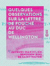 Quelques observations sur la lettre de Fouché au duc de Wellington