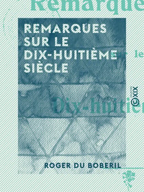 Remarques sur le dix-huitième siècle