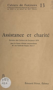 Fonds des XVIIe-XVIIIe siècles et sources de l'histoire hospitalière médiévale, XIIe-XIVe s., Languedoc - Extrait de Assistance et charité, extraits des Cahiers de Fanjeaux, collection d'histoire religieuse du Languedoc au XIIIe siècle et au début du X...