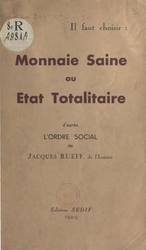 Il faut choisir : monnaie saine ou état totalitaire - D'après l'Ordre social