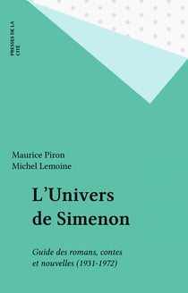 L'Univers de Simenon - Guide des romans, contes et nouvelles (1931-1972)