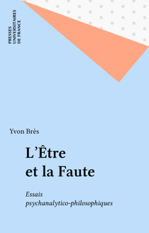 L'Être et la Faute - Essais psychanalytico-philosophiques