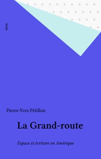 La Grand-route - Espace et écriture en Amérique