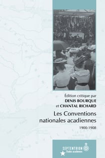 Les Conventions nationales acadiennes - 1900-1908