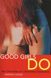 Good Girls Do - Sex Chronicles of a Shameless Generation