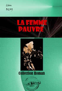 La femme pauvre [édition intégrale revue et mise à jour] - édition intégrale