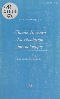 Claude Bernard - La révolution physiologique