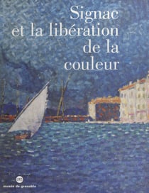 Signac et la libération de la couleur - De Matisse à Mondrian
