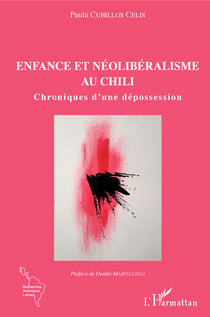 Enfance et néolibéralisme au Chili - Chroniques d'une dépossession