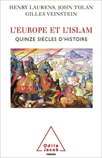 L' Europe et l’Islam - Quinze siècles d’histoire