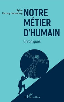 Notre métier d'humain - Chroniques