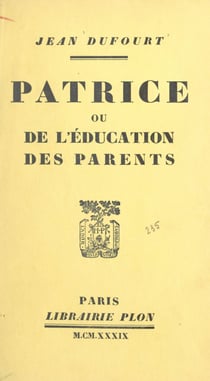 Patrice - Ou De l'éducation des parents