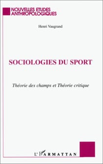 SOCIOLOGIES DU SPORT - Théorie des champs et Théorie critique