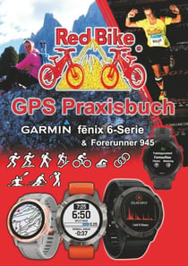 GPS Praxisbuch Garmin fenix 6 -Serie/ Forerunner 945 - Funktionen, Einstellungen & Navigation