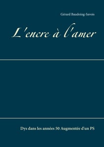 L'encre à l'amer - Dys dans les années 50 Augmentée d'un PS