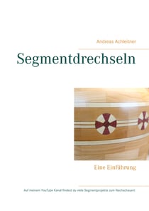 Segmentdrechseln - Eine Einführung