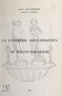 La confrérie Saint-Sébastien de Bligny-sur-Ouche