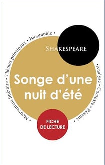 Étude intégrale : Songe d'une nuit d'été (fiche de lecture, analyse et résumé)
