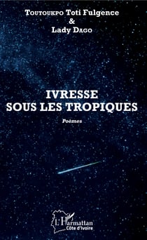 Ivresse sous les tropiques. Poèmes
