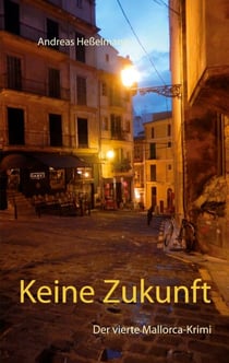 Keine Zukunft - Der vierte Mallorca-Krimi