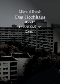 Das Hochhaus Band 1 - In den Stollen