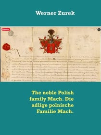 The noble Polish family Mach. Die adlige polnische Familie Mach.