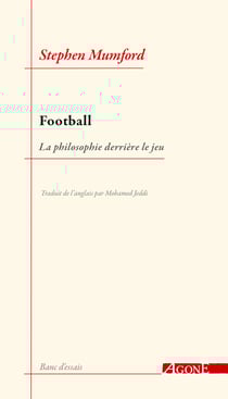 Football - La philosophie derrière le jeu