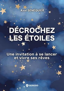 Décrochez les étoiles - Une invitation à se lancer et vivre ses rêves
