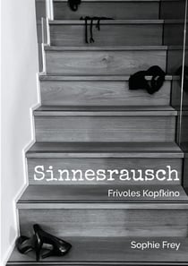 Sinnesrausch - Frivoles Kopfkino